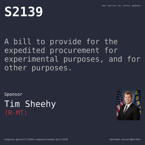 Description of S2139, and a depiction of its sponsor, Tim Sheehy.