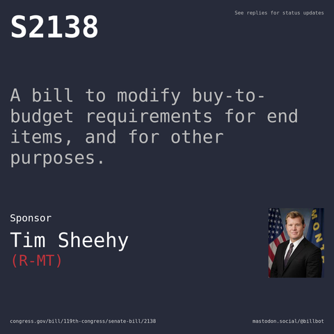 Description of S2138, and a depiction of its sponsor, Tim Sheehy.