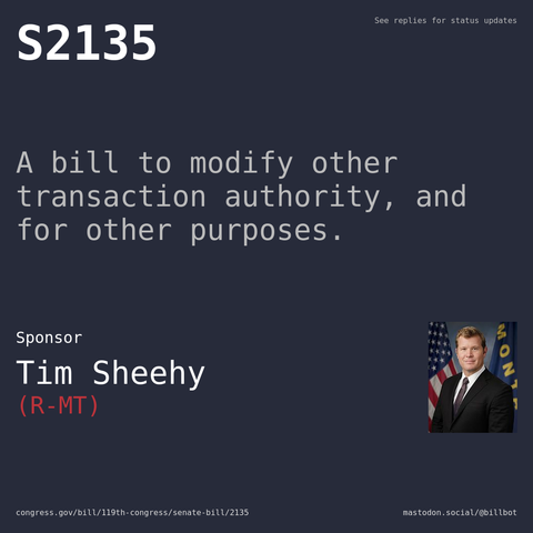 Description of S2135, and a depiction of its sponsor, Tim Sheehy.