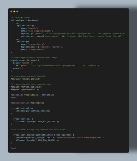 // Package.swift
let package = Package(
  	...
	.systemLibrary(
		name: "gmock",
	  	path: "spm-support/gmock",
   		pkgConfig: "gmock", // -> /opt/homebrew/Cellar/googletest/.../lib/pkgconfig/gmock.pc
   		providers: [.brew(["googletest"])]), // Note: SPM does *not* invoke 'brew install'
  	...
	.testTarget(
        name: "targetTests",
		dependencies: ["target", "gmock"],
        path: "target/test"),
)

// spm-support/gmock/module.modulemap
module gtest [system] {
  header "gmock.h"
  link "gmock" // -> /opt/homebrew/Cellar/googletest/.../lib/libgmock.a
  export *
}
    
// spm-support/gmock/gmock.h
#include <gmock/gmock.h>
    
// target/test/xctest_adapter.mm
#import <XCTest/XCTest.h>
#import <gmock/gmock.h>

@interface TargetTests : XCTestCase
@end

@implementation TargetTests

+ (void)initialize {
    ::testing::InitGoogleTest();
}

- (void)test_all {
    XCTAssertEqual(0, RUN_ALL_TESTS());
}

// Or create a separate method for each GTest.

- (void)test_SomeGoogleTestFixture_SomeGoogleTest {
    ::testing::GTEST_FLAG(filter) = "SomeGoogleTestFixture.SomeGoogleTest";
    XCTAssertEqual(0, RUN_ALL_TESTS());
}

@end    