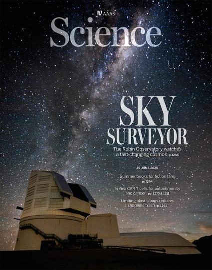 A cover of Science Magazine, dated 19 June 2025, featuring a night photography of the Rubin Observatory against the Milky Way. Main title reads "Sky Surveyor" and "The Rubin Observatory watches a fast-changing cosmos". Photo captured by Aliro Pizarro Díaz.