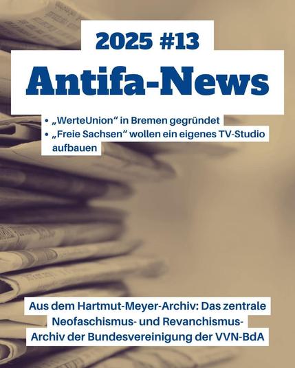 Antifa-News 13/2025
• "WerteUnion" in Bremen gegründet
• "Freie Sachsen" wollen ein eigenes TV-Studio aufbauen