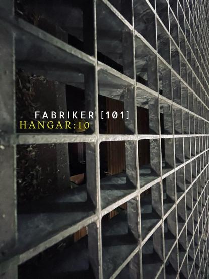 FABRIKER [101] - HANGAR:10