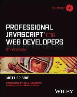 Book Cover Image: Professional JavaScript for Web Developers, 5th Edition by Matt Frisbie, Wiley Books