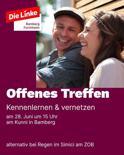 Lila Hintergrund, rechts oben ein Mann und eine Frau, jeweils ab Schulter aufwärts zu sehen, leicht zueinander sehend und lachend.

Logo: Die Linke Bamberg Forchheim

Text: Offenes Treffen
Kennenlernen & vernetzen
am 28. Juni um 15 Uhr
am Kunni in Bamberg

alternativ bei Regen im Simci am ZOB