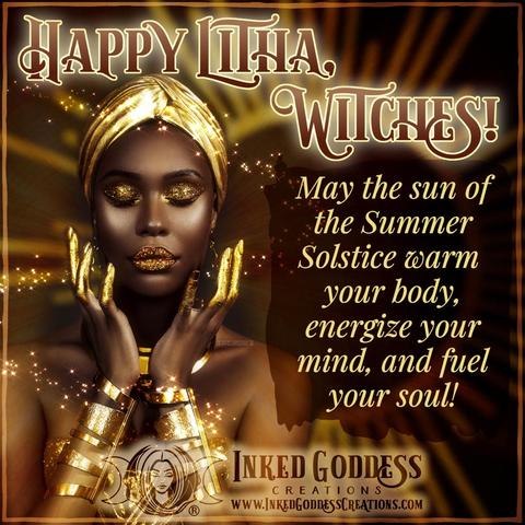 A beautiful young Black woman wearing a gold turban and bold gold jewelry is facing the viewer. She has gold glitter on her lips and on her eyelids, which are closed. Her face is framed by her fingers, which have been dipped in gold up to the second knuckle. The text offers a blessing for the pagan sabbat Litha, the Summer Solstice. Presented by Inked Goddess Creations.