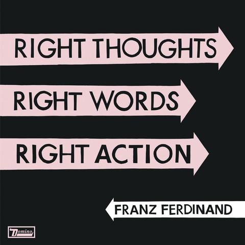 An image of the cover of the album 'Right Thoughts, Right Words, Right Action' by Franz Ferdinand