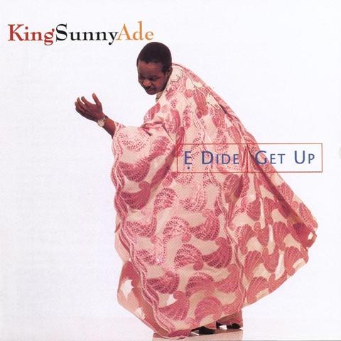 An image of the cover of the record album 'E Dide [Get Up]' by King Sunny Ade