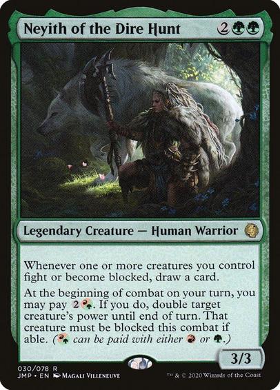 Card Name: Neyith of the Dire Hunt
Set: Jumpstart
Description: Whenever one or more creatures you control fight or become blocked, draw a card.
At the beginning of combat on your turn, you may pay {2}{R/G}. If you do, double target creature's power until end of turn. That creature must be blocked this combat if able. ({R/G} can be paid with either {R} or {G}.)
Artist: Magali Villeneuve