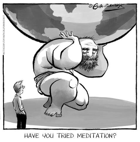 Atlas holding the world on his shoulders - and a guy asks "have you tried meditation?'

Artist: Nick Galifianakis