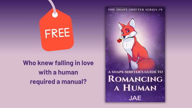 Depicted is the cover of A Shape-Shifter's Guide to Romancing a Human, a cute cartoon fox with a red rose in its muzzle. Next to the cover is a price tag saying "free" and the book's tagline: Who knew falling in love with a human required a manual?