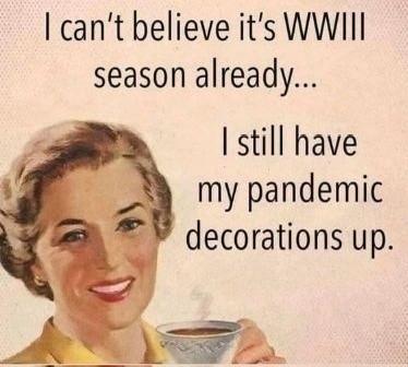 A 1950s art image: a woman smiling and holding a cup of tea. Pale peach background.
"I can't believe it's WWIII season already....
I still have my pandemic decorations up."