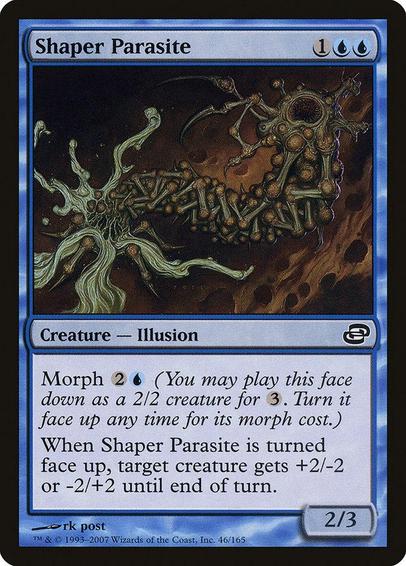 Card Name: Shaper Parasite
Set: Planar Chaos
Description: Morph {2}{U} (You may cast this card face down as a 2/2 creature for {3}. Turn it face up any time for its morph cost.)
When this creature is turned face up, target creature gets +2/-2 or -2/+2 until end of turn.
Artist: rk post