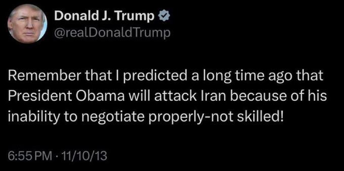 trump tweeted in 2013: "Remember that | predicted a long time ago that President Obama will attack Iran because of his inability to negotiate properly-not skilled!"
