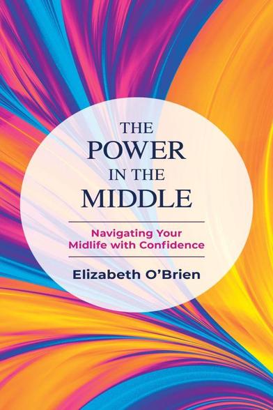 The cover of 
The Power in the Middle by Elizabeth O'Brien, 2025