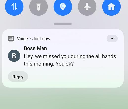 A message from my boss asking me why I wasn't at the all hands meeting. Last Wednesday, he told me I didn't have a job with them anymore.  