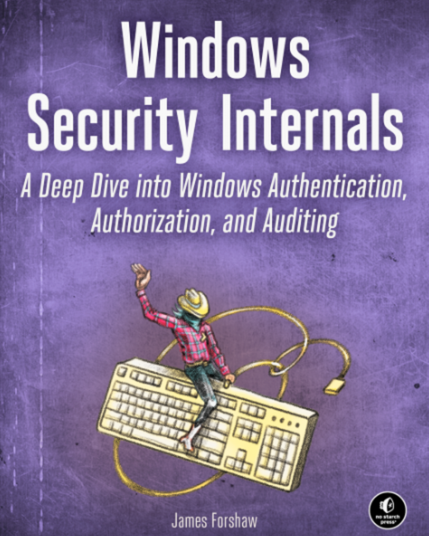 Book cover for Windows Security Internals by James Forshaw. A cowboy rides a flying computer keyboard against a textured purple background. The subtitle reads: “A Deep Dive into Windows Authentication, Authorization, and Auditing.” The No Starch Press logo is in the bottom right corner.
