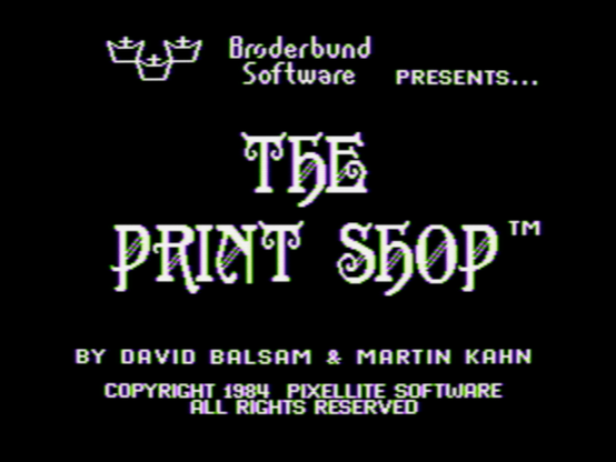 title screenshot from "The Print Shop" copyright 1984 Pixellite Software