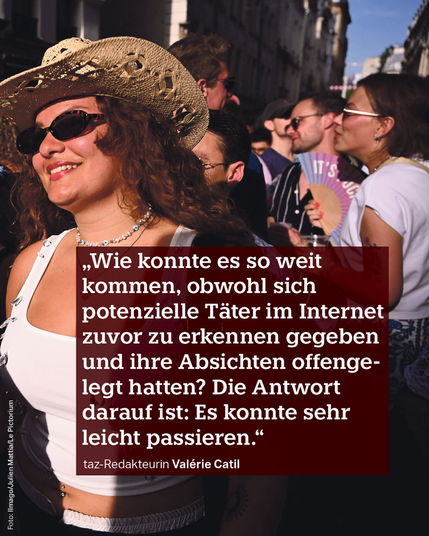 Frauen feiern auf der Fête de la Musique. Text: „Wie konnte es so weit kommen, obwohl sich potenzielle Täter im Internet zuvor zu erkennen gegeben und ihre Absichten offengelegt hatten? Die Antwort darauf ist: Es konnte sehr leicht passieren.“ taz-Redakteurin Valérie Catil