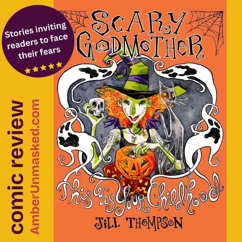 Scary Godmother compendium cover; top: whimsical black text "Scary Godmother"
Spider webs in the top corners, orange background, curvy ghosts making a frame around the Scary Godmother and her ghost cat Boozle, curly font "This was your childhood" and whimsical black font "Jill Thompson"