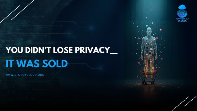 You didn't lose privacy--- It was sold.
