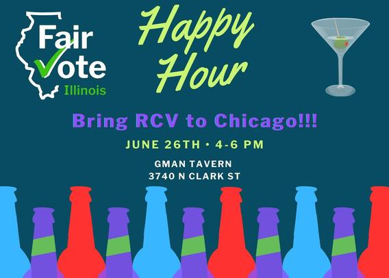 A line of drinks with text that reads "Happy hour: Bring RCV to Chicago! June 26, 4-6pm, at Gman Tavern, 3740 N Clark St"