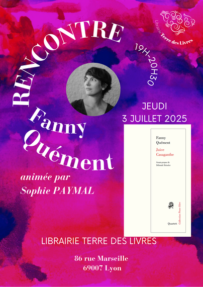 Affichette annonçant la rencontre : le 3 juillet, librairie Terre des livres, de 19h à 20h30, animée par Sophie Paymal.
86 rue Marseille, Lyon 7