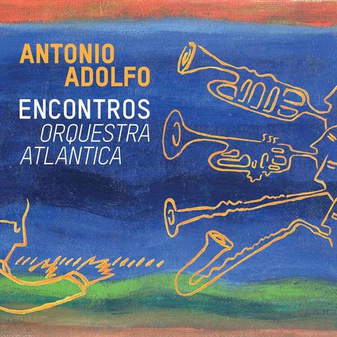 An image of the cover of the record album 'Encontros - Orquestra Atlantica' by Antonio Adolfo