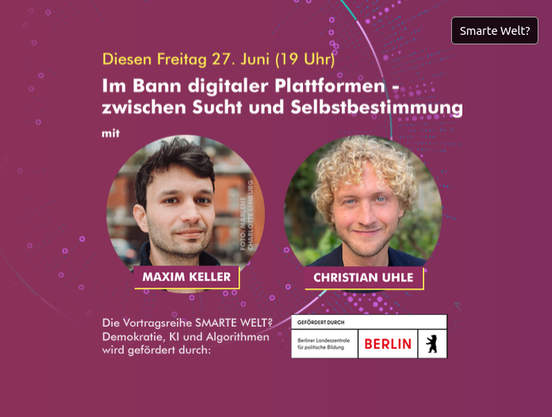 Freitag 27. Juni, 19 Uhr
Im Bann digitaler Plattformen -
zwischen Sucht und Selbstbestimmung

Mit MAXIM KELLER und CHRISTIAN UHLE 