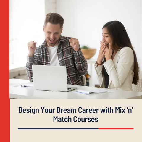 Design Your Dream Career with Mix ‘n’ Match Courses
