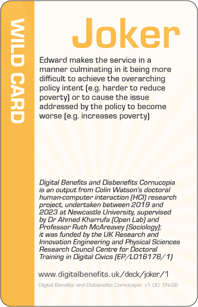Image of the DBD Cornucopia Joker card with text 'Edward makes the service in a manner culminating in it being more difficult to achieve the overarching policy intent (e.g. harder to reduce poverty) or to cause the issue addressed by the policy to become worse (e.g. increases poverty)'