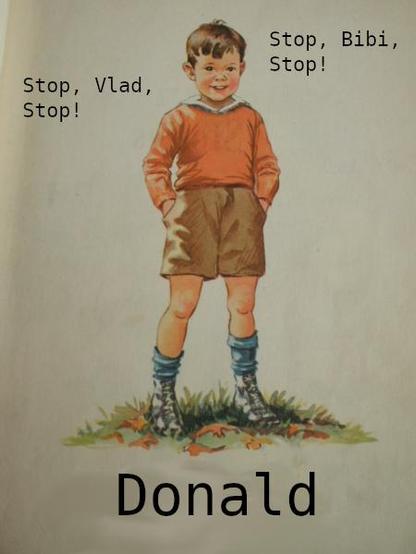 Retouched image of Dick from old "Dick and Jane" basal readers. Donald. Donald is saying "Stop, Vlad, Stop! Stop, Bibi, Stop!"