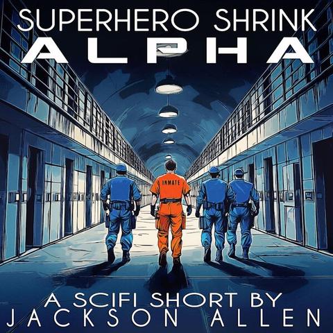 Superhero Shrink: Alpha book cover - a superhero inmate