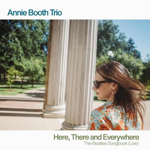 An image of the cover of the record album 'Here, There and Everywhere' by Annie Booth Trio
