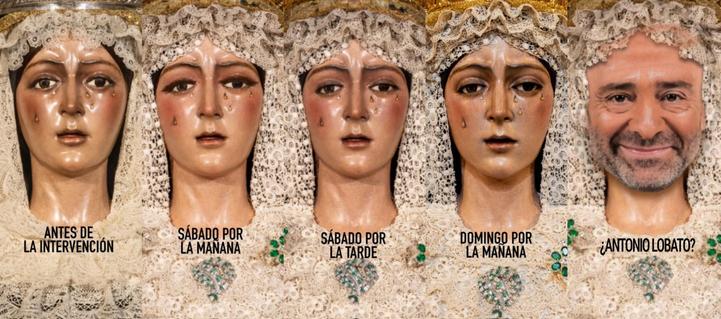 Varias fotos de diferentes moñecos de la Virgen de la macarena en la que se ve el rostro lloroso y compungido, lleno de lágrimas, hay hasta cinco en los que pone: antes de la intervención, sábado por la mañana, sábado por la tarde, domingo por la mañana. En el siguiente han superpuesto el rostro de Antonio Lobato y pone "¿ANTONIO LOBATO?"