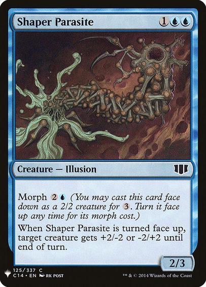 Card Name: Shaper Parasite
Set: The List
Description: Morph {2}{U} (You may cast this card face down as a 2/2 creature for {3}. Turn it face up any time for its morph cost.)
When this creature is turned face up, target creature gets +2/-2 or -2/+2 until end of turn.
Artist: rk post