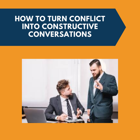 How to Turn Conflict into Constructive Conversations