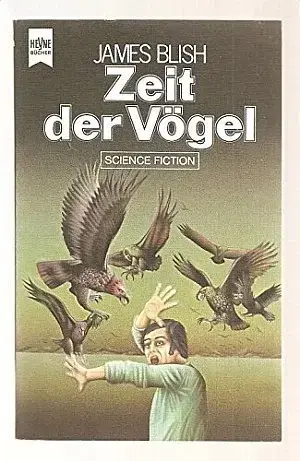 The cover of a German translation of Midsummer century by James Blish. It features a man trying to fend off a flock of attacking birds with his bare hands. Little does he know it's bird time