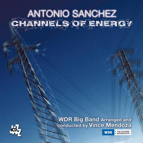 An image of the cover of the record album 'Channels Of Energy' by Antonio Sánchez