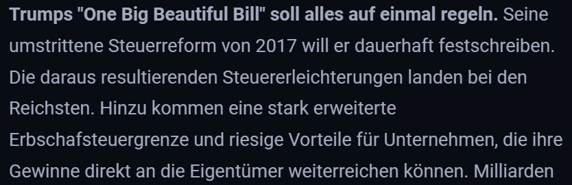 Screenshot, T-Online, Tippfehler "Erbschafsteuer", Text: Trumps "One Big Beautiful Bill" soll alles auf einmal regeln. Seine umstrittene Steuerreform von 2017 will er dauerhaft festschreiben. Die daraus resultierenden Steuererleichterungen landen bei den Reichsten. Hinzu kommen eine stark erweiterte Erbschafsteuergrenze und riesige Vorteile für Unternehmen, die ihre Gewinne direkt an die Eigentümer weiterreichen können. 