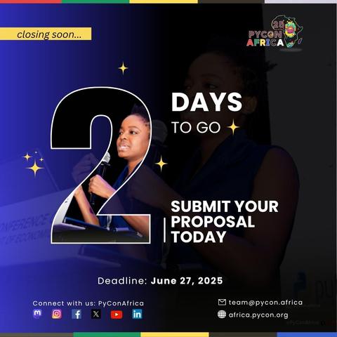 The Call For Proposals for #PyConAfrica 2025 is closing soon. Only 2 days left to submit your proposal.