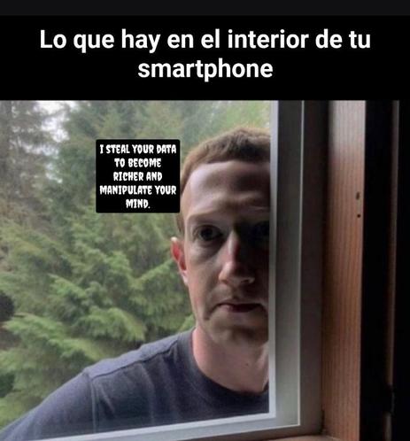 ALT: Se ve a Zuckerberg asomandose a una ventana por fuera de una casa.
Arriba se lee "Lo que hay en el interior de tu smatphone" y de la cabeza de Zuckerberg sale un texto que dice "I steal your data to become richer and manipulate your mind"