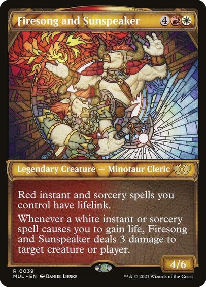 Card Name: Firesong and Sunspeaker
Set: Multiverse Legends
Description: Red instant and sorcery spells you control have lifelink.
Whenever a white instant or sorcery spell causes you to gain life, Firesong and Sunspeaker deals 3 damage to target creature or player.
Artist: Daniel Lieske