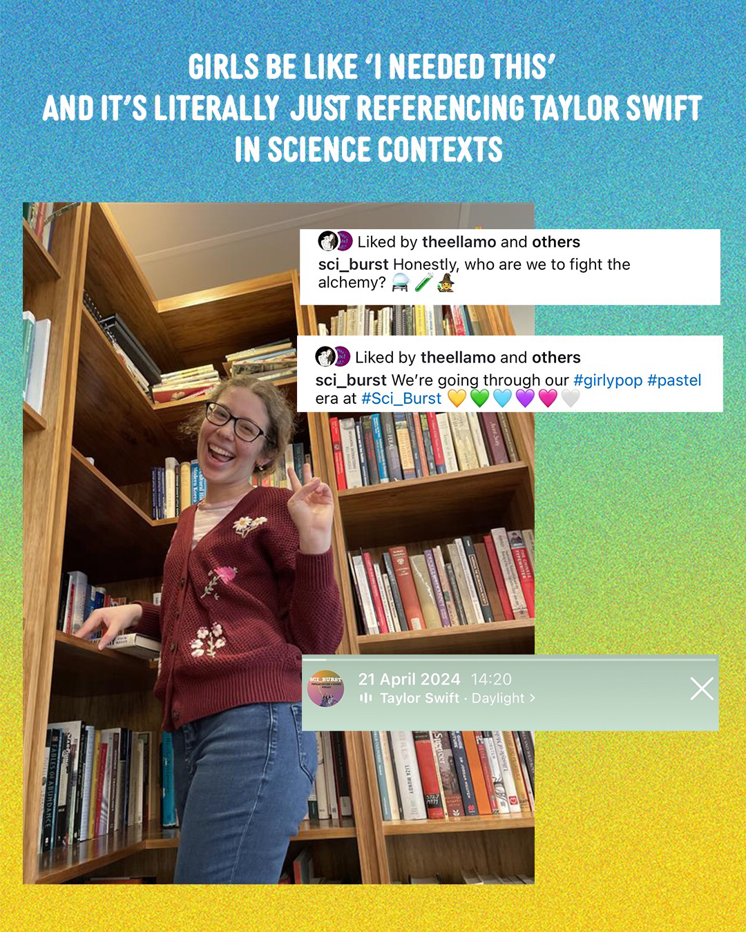 Girls be like ‘i needed this’ and it’s literally just referencing Taylor swift in science contexts