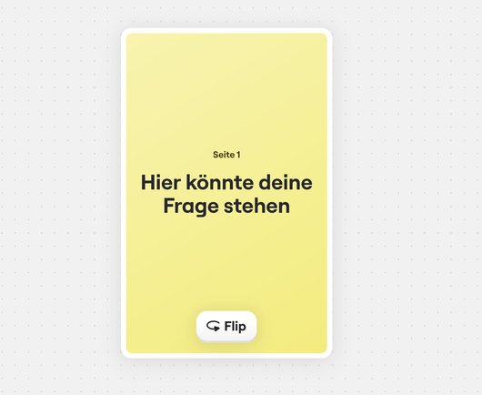 Seite 1 einer gelben Spielkarte. Text: "Seite 1" und "Hier könnte deine Frage stehen". Unten ist ein Button mit der Aufschrift "Flip"