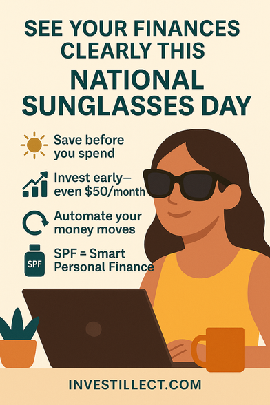 Woman in sunglasses at desk with laptop and coffee. Text highlights financial tips and reads “See Your Finances Clearly This National Sunglasses Day. investillect.com.”