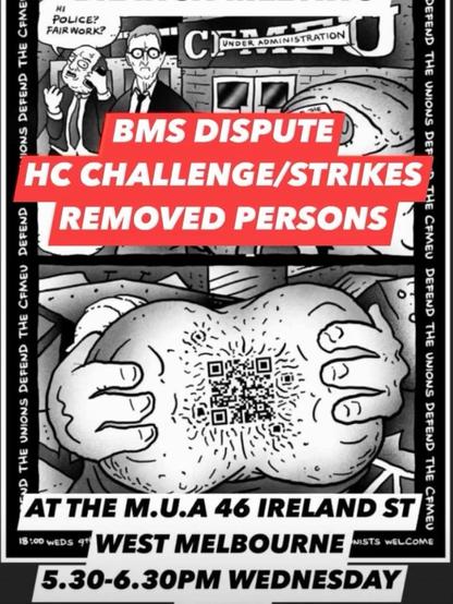 Poster text:
BMS DISPUTE 
HC CHALLENGE/STRIKES
REMOVED PERSONS 

AT THE M.U.A 46 IRELAND ST
WEST MELBOURNE 

5.30-6.30PM WEDNESDAY 
June 2025
