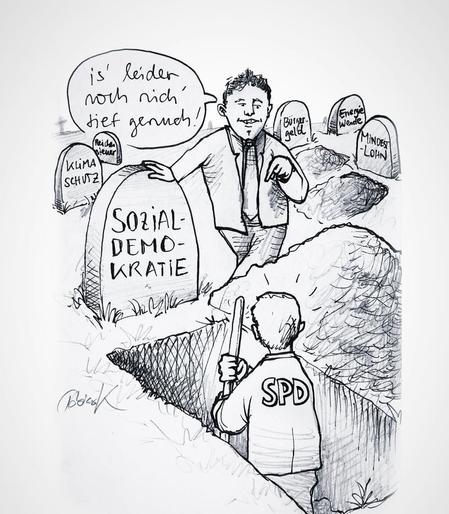 2 Männer - einer steht in einem Loch und gräbt ein Grab und hat "SPD" um Rücken. Auf dem Stein steht  "Sozialdemokratie ".

Der andere steht vorm Grab und sagt:" is leider noch nicht tief genug"