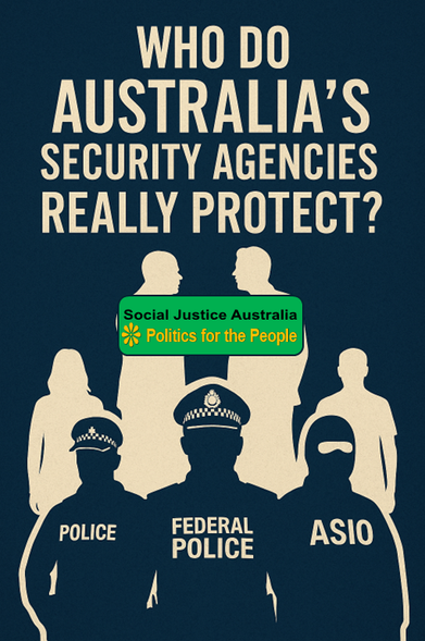 Who do Australia's security agencies really protect?