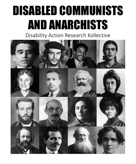 

DISABLED COMMUNISTS
AND ANARCHISTS
Disability Action Research Kollective

(with below 16 portret photos of them)